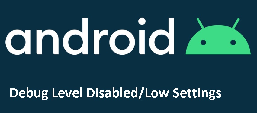 Debug level settings in android devices