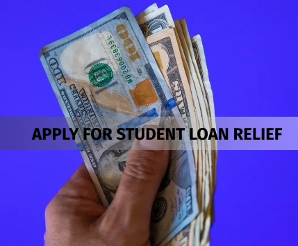 Apply for student loan relief/forgiveness